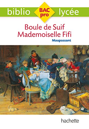 Bibliolycée Pro - Boule de suif - Mademoiselle Fifi, Guy de Maupassant
